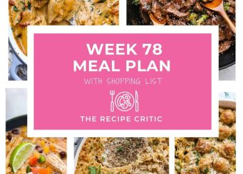 Weekly Meal Plan #78 | The Recipe Critic